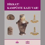 Dikkat! Kampüste Kazı Var! Kampüste Kazı Var